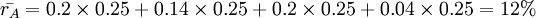 \bar{r_A}=0.2\times 0.25+0.14\times 0.25+0.2\times 0.25+0.04\times 0.25=12%