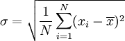 \sigma = \sqrt{\frac{1}{N} \sum_{i=1}^N (x_i - \overline{x})^2}